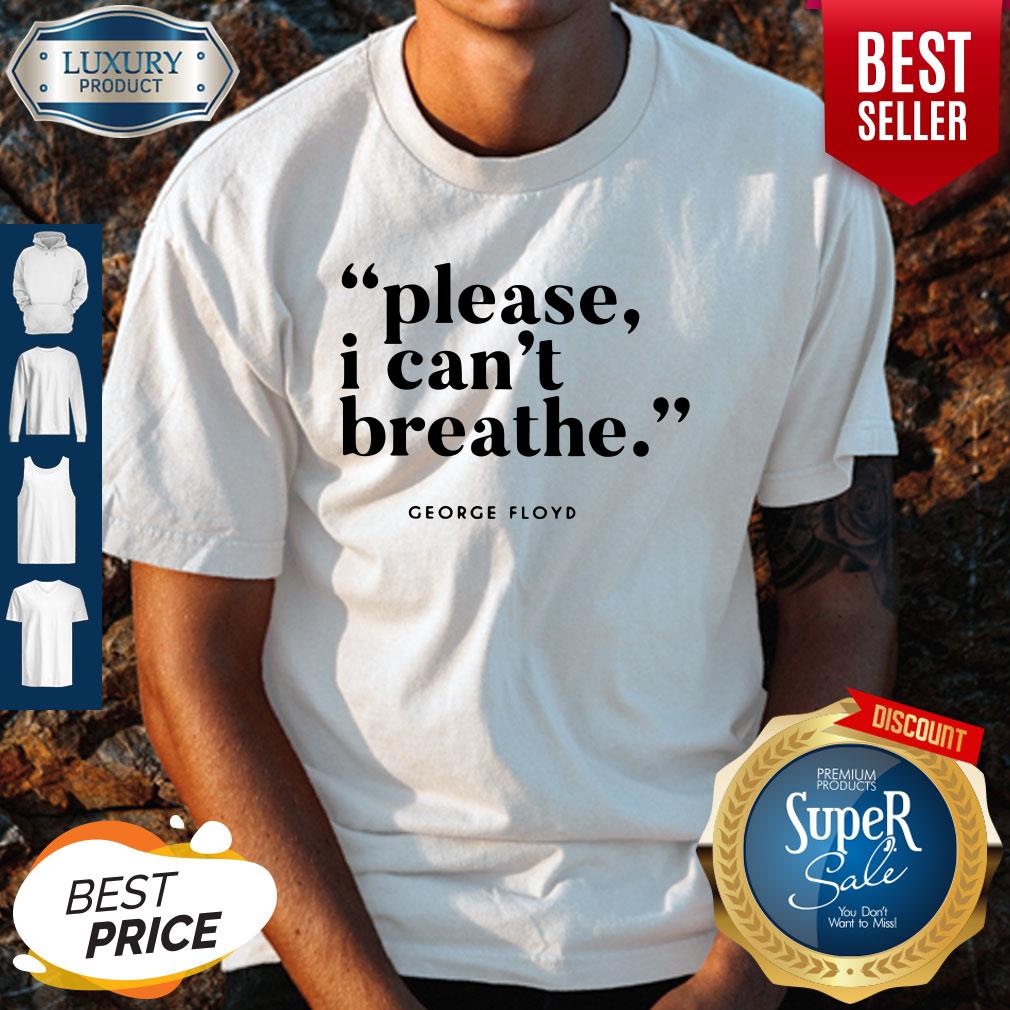 Top George Floyd Please I Can’t Breathe #justiceforfloyd Shirt