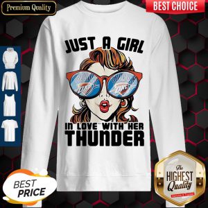 Top Just A Girl In Love With Her Oklahoma City Thunder Sweatshirt