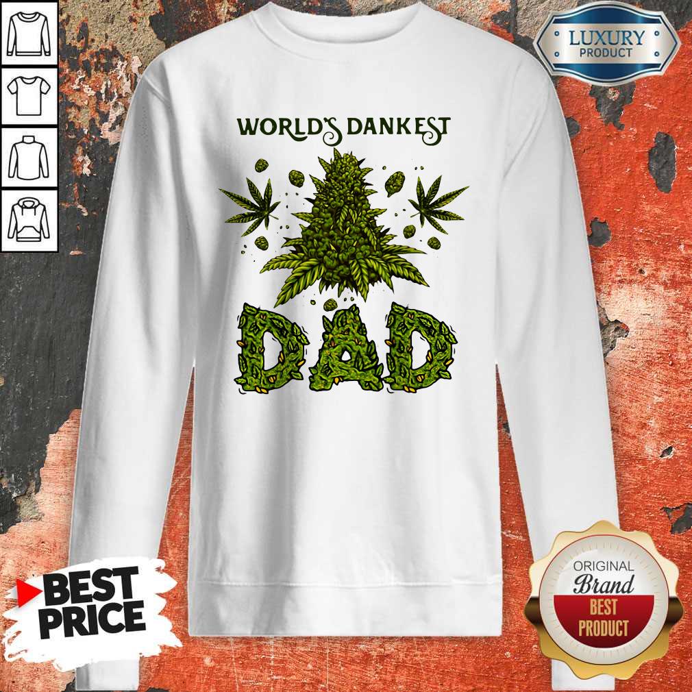 Weed World’s Dankest Dad Sweatshirt Weed World’s Dankest Dad Sweatshirt