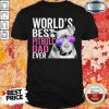 World’s Best Pitbull Dad Ever Shirt