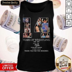 14 Years Of Wrestling 1989 2003 Steven James Anderson Stone Cold Thank You For The Memories Signature Tank Top