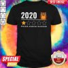 Awesome 2020 Owl Very Bad Would Not Recommend Shirt