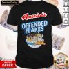 Awesome America's Offended Flakes Shirt