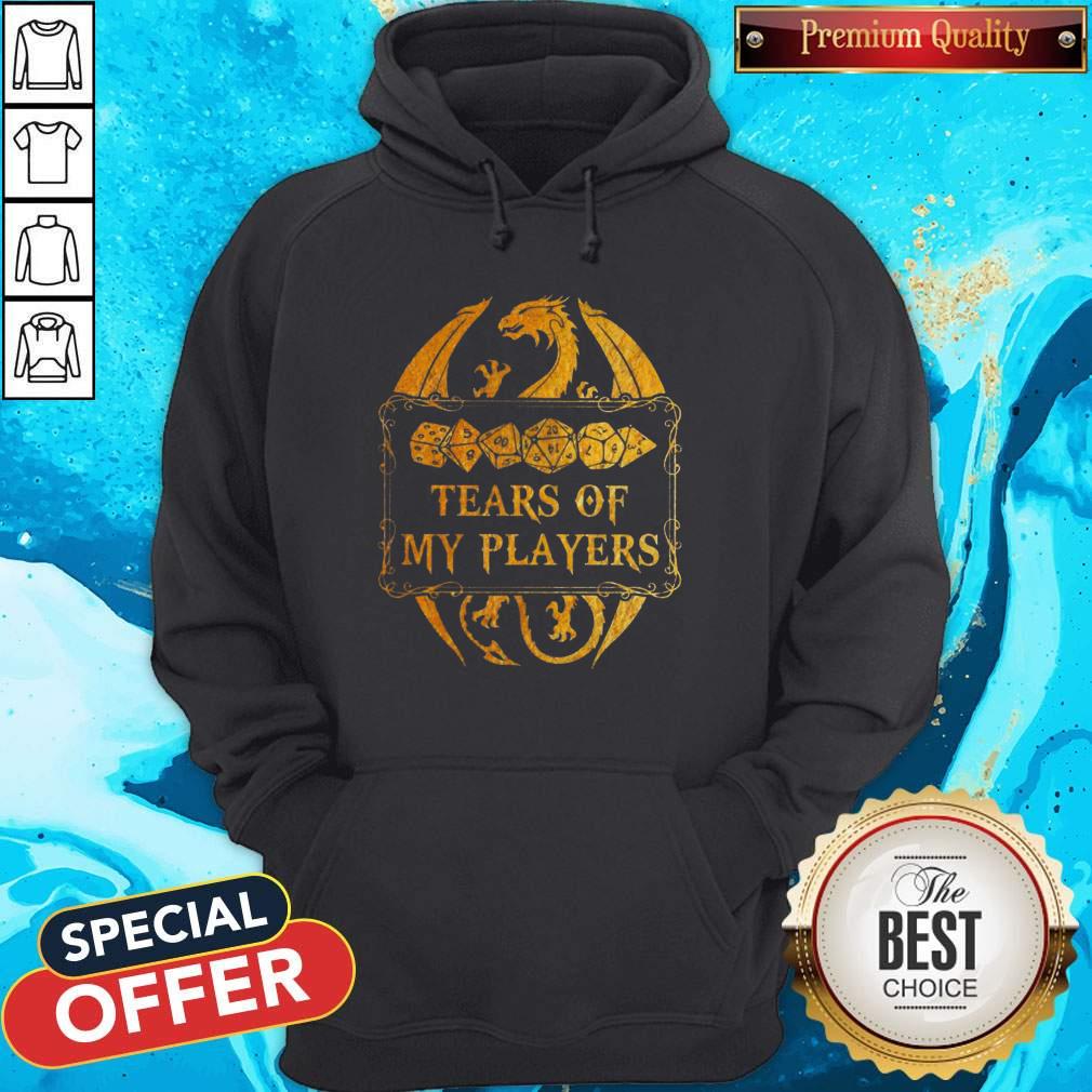 Awesome Dnd Tears Of My Players Hoodie Awesome Dnd Tears Of My Players Hoodie