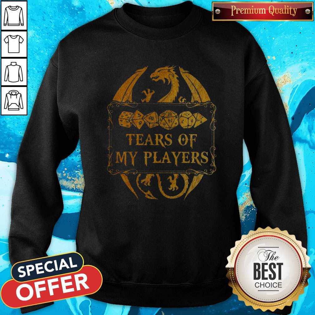 Awesome Dnd Tears Of My Players Sweatshirt Awesome Dnd Tears Of My Players Sweatshirt