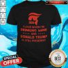 Donald Trump 2020 I Love When I’m Drinking Wine And Donald Trump Is Still President Diamond Shirt