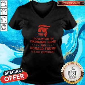 Donald Trump 2020 I Love When I’m Drinking Wine And Donald Trump Is Still President Diamond V-neck