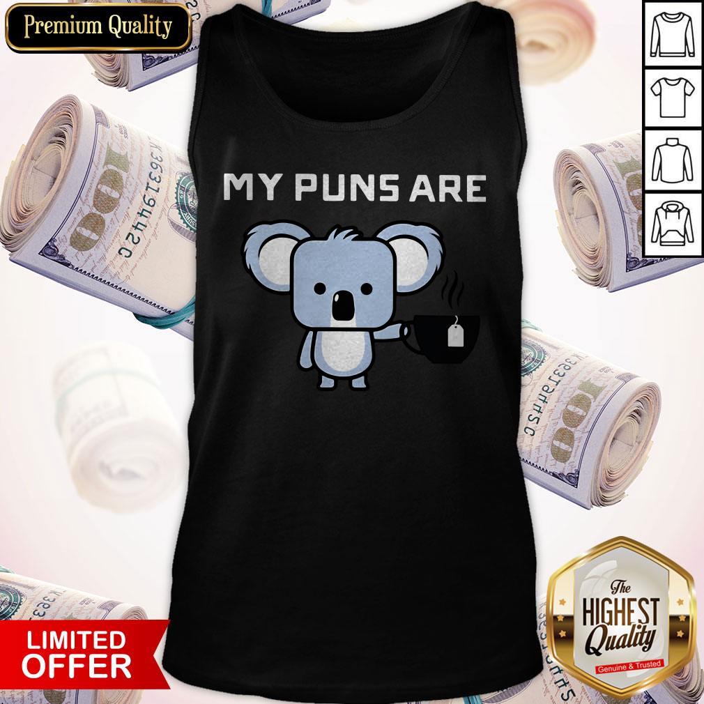 My Puns Are Koala Tea Tank Top My Puns Are Koala Tea Tank Top