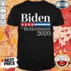 Nice Biden For Retirement 2020 ShirtNice Biden For Retirement 2020 Shirt