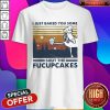 Nice Horse I Just Baked You Some Shut The Fucupcakes Vintage Shirt