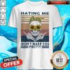 Nice Skeleton Sunflower Hating Me Won't Make You Pretty Vintage Shirt