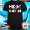 Premium Hidin’ From Biden 2020 Vote Shirt