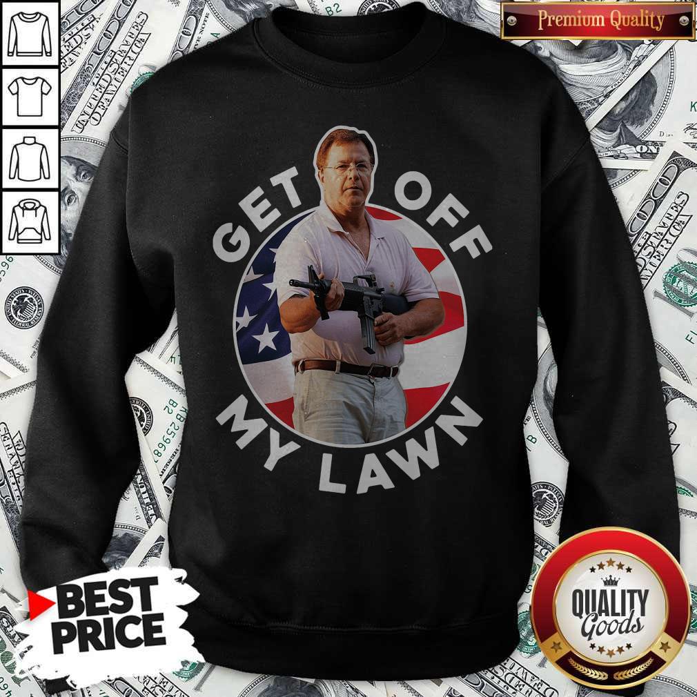 Top Get Off My Lawn Sweatshirt Top Get Off My Lawn Sweatshirt