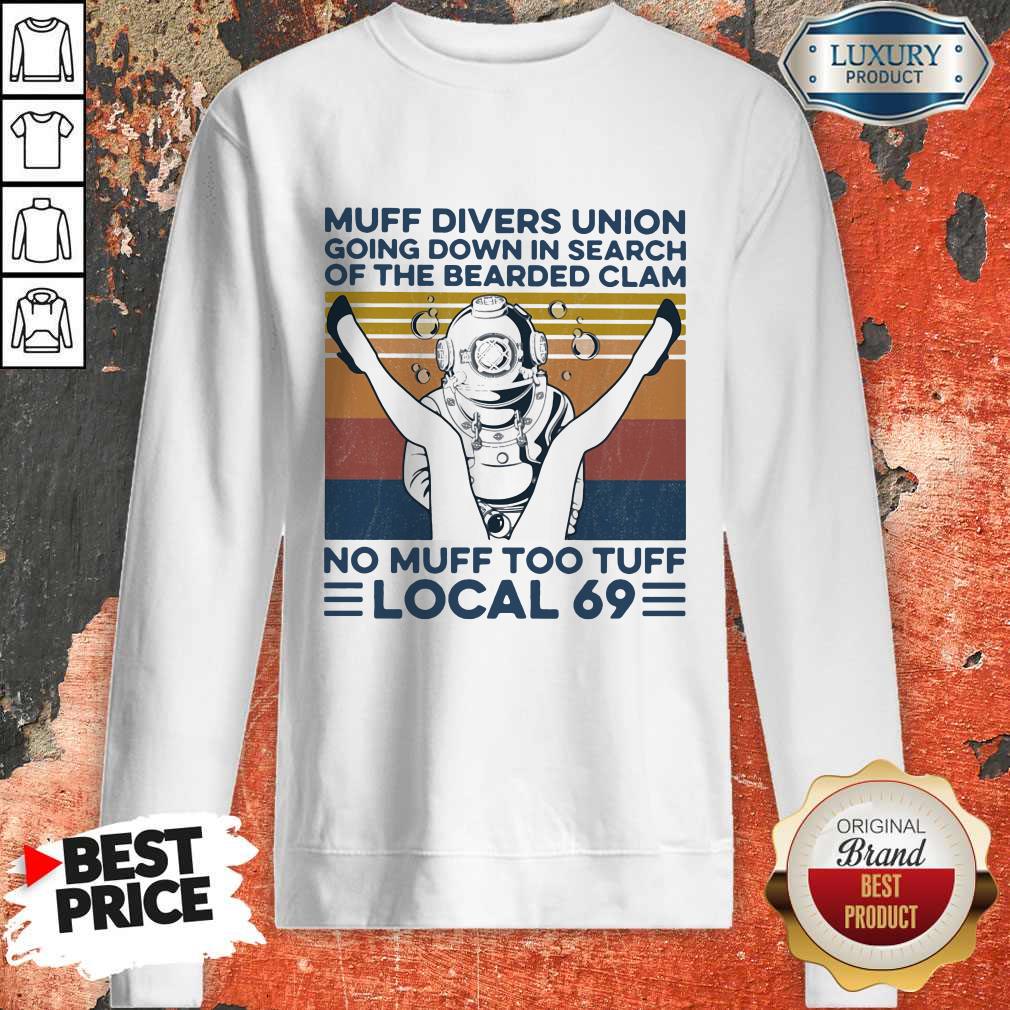 Muff Divers Union Going Down In Search Of The Bearded Clam No Muff Too Tuff Local 69 Vintage Retro Sweatshirt