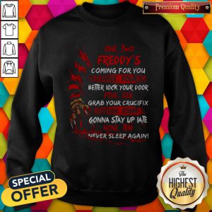 One Two Freddy's Coming For You Three Four Better Lock Your Door Five Six Grab Your Crucifix Seven Eight Gonna Stay Up Late Nine Ten Never Sleep Again Halloween Sweatshirt