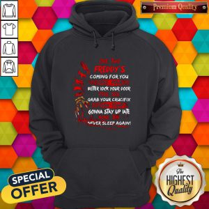 One Two Freddy's Coming For You Three Four Better Lock Your Door Five Six Grab Your Crucifix Seven Eight Gonna Stay Up Late Nine Ten Never Sleep Again Halloween Hoodie