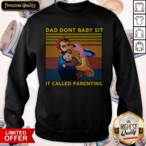 Attractive Defying Gender Roles Dad Dont Baby Sit It Called Parenting Vintage Retro Sweatshirt