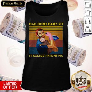Attractive Defying Gender Roles Dad Dont Baby Sit It Called Parenting Vintage Retro Tank Top