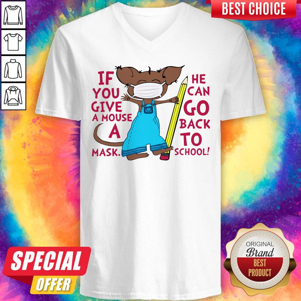 Attractive If You Give A Mouse A Mask He Can Go Back To School V-neck