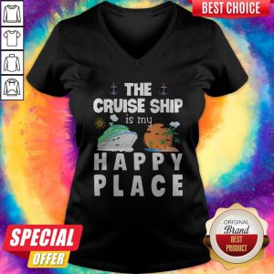 Beautiful The Cruise Ship Is My Happy Place V-neck