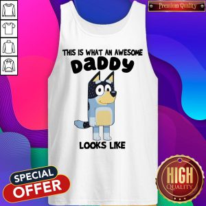 Bluey Bandit This Is What An Awesome Daddy Looks Like Tank Top