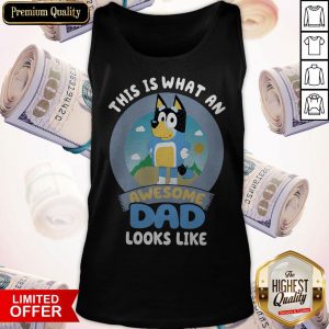 Bluey This Is What An Awesome Dad Looks Like Tank Top