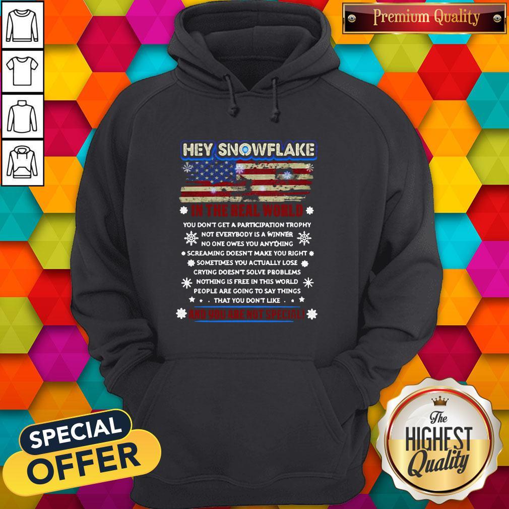 Cool Hey Snowflake On The Real World And You Are Not Special American Flag Hoodie