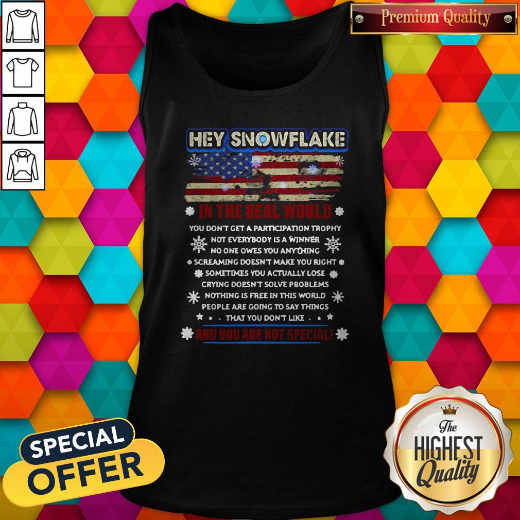 Cool Hey Snowflake On The Real World And You Are Not Special American Flag Tank Top