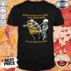 Cool Skeleton We’re Gonna Sit Here And Drink Beer Until We Understand Women Halloween Shirt