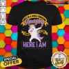 Excellent Unicorn Once In A While Someone Amazing Comes Along Here I Am Shirt