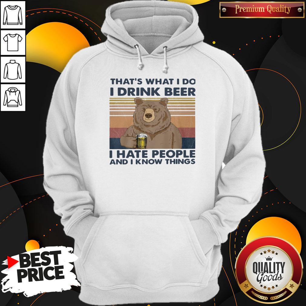Funny Bear That's What I Do I Drink Beer I Hate People And I Know Things Vintage Retro Hoodie