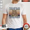 Funny Bear That's What I Do I Drink Beer I Hate People And I Know Things Vintage Retro Shirt