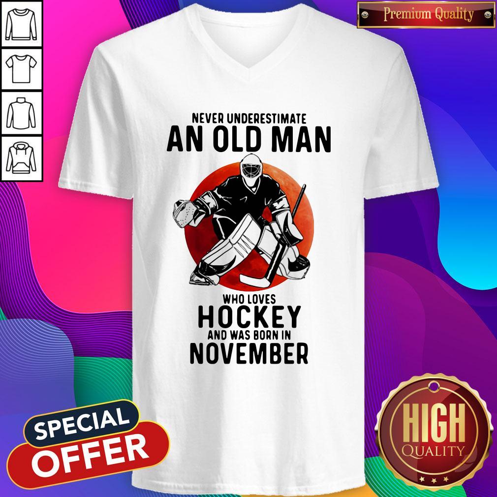 Funny Never Underestimate An Old Man Who Loves Hockey And Was Born In November Sunset V-neck
