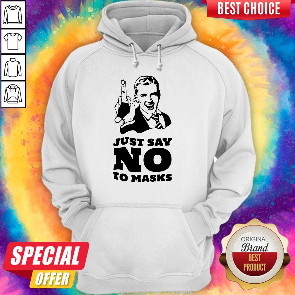 Good Quality We Like Just Say No To Masks Hoodie
