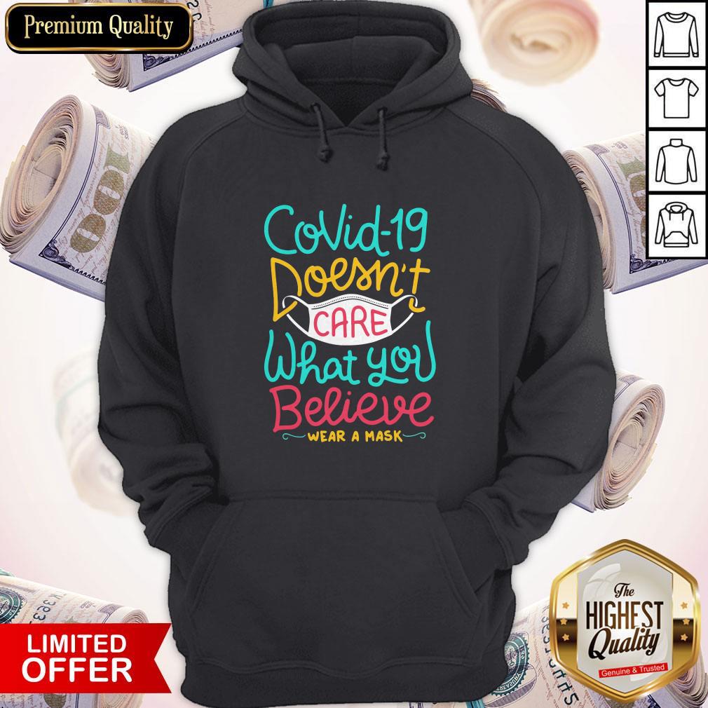 Great Covid-19 Doesnt Care What You Believe Wear A Mask Hoodie