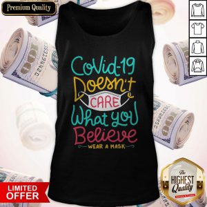 Great Covid-19 Doesnt Care What You Believe Wear A Mask Tank Top