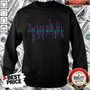 Great Never Never Never Give Up Thank Hope Love Rejoice Create Sweatshirt