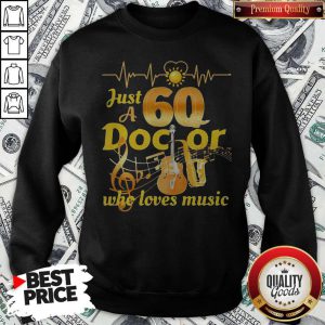 Happy Just A 60 Doctor Who Loves Music Guitar Heartbeat Sweatshirt