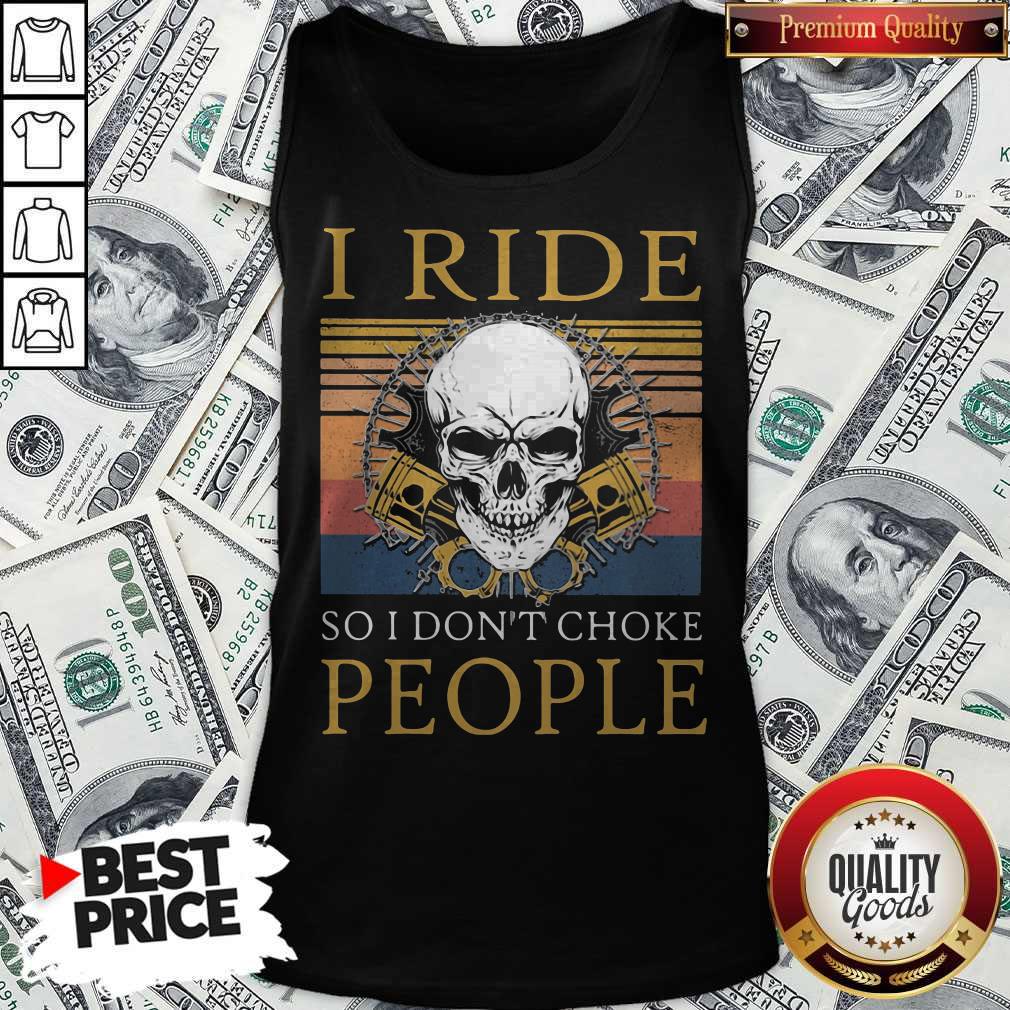 Happy Skull I Ride So I Don’t Choke People Vintage Retro Holloween Tank Top