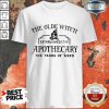 Happy The Olde Witch Established 1730 Apothecary The Tear Of Siren Shirt