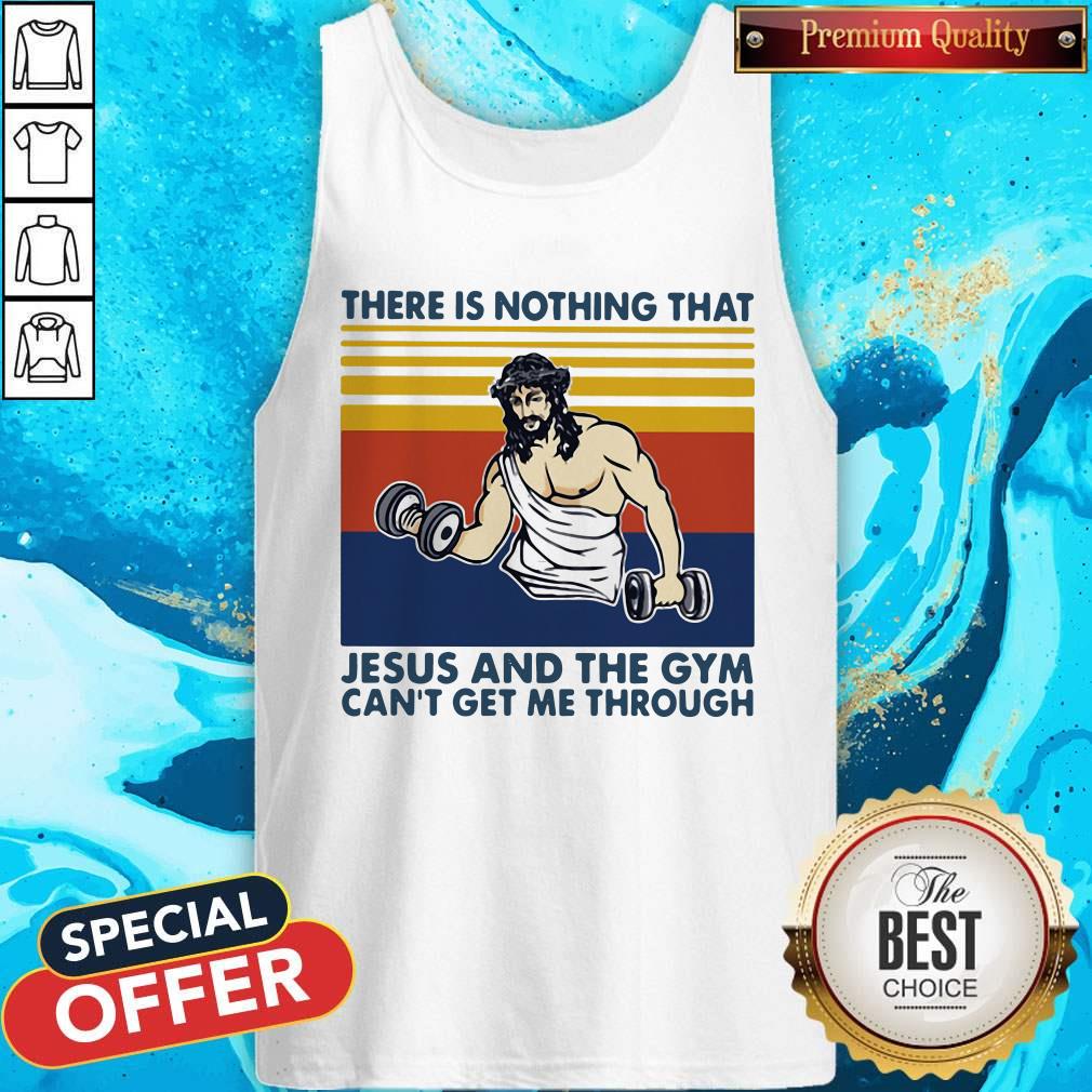 Hot Jesus God There Is Nothing That Jesus And The Gym Can'T Get Me Through Vintage Retro Tank Top