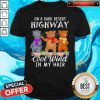 Important Bear Flower On A Dark Desert Highway Cool Wind In My Hair Shirt