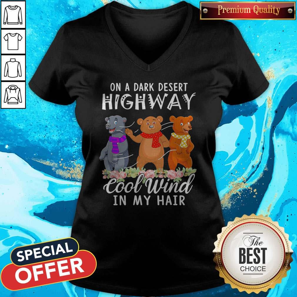 Important Bear Flower On A Dark Desert Highway Cool Wind In My Hair V-neck