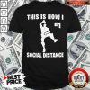 Important Take The Elf This Is How I #1 Social Distance Shirt