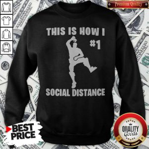 Important Take The Elf This Is How I #1 Social Distance Sweatshirt