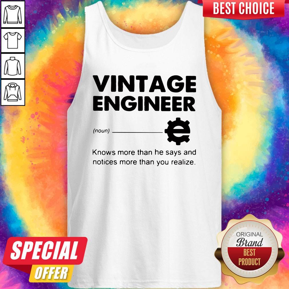 Official Vintage Engineer Knows More Than He Says And Notices More Than You Realize Tank Top