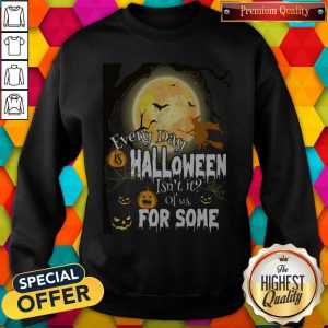 Premium Every Day Halloween Itn'T It Of Us For Some Sweatshirt