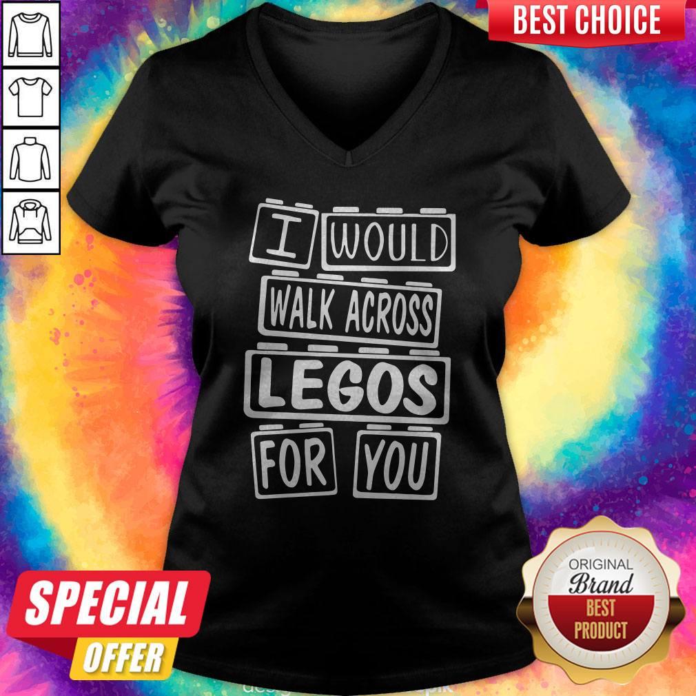 Premium I Would Walk Across Legos For You V-neck