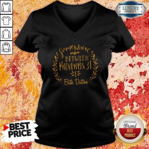 Premium Somewhere Between Proverbs 31 Beth Dutton V-neck