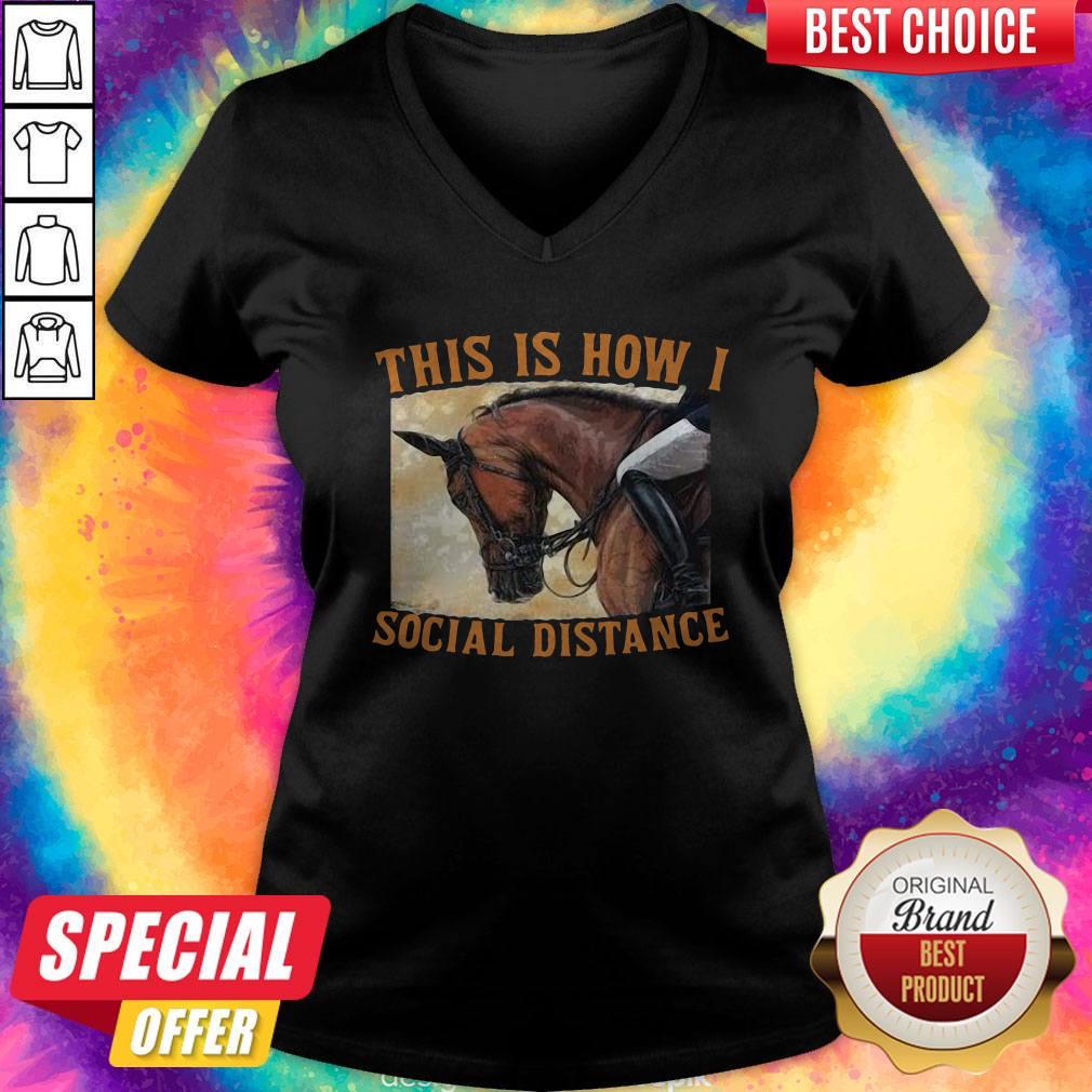 Premium This Is How I Social Distance Ride Horse V-neck